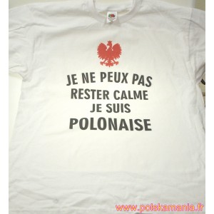 Tees-shirt "Je ne peux pas rester calme. Je suis Polonaise" - Taille M