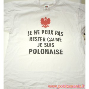 Tee-shirt "Je ne peux pas rester calme. Je suis Polonaise" - Taille S