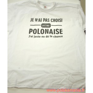 Tee-shirt "Je n'ai pas choisi d'être Polonaise..." - Taille XL
