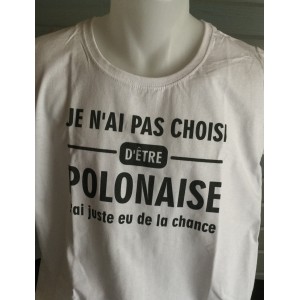 Tee-shirt "Je n'ai pas choisi d'être Polonaise..." TailleXS