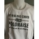 Tee-shirt "Je n'ai pas choisi d'être Polonaise..." TailleXS